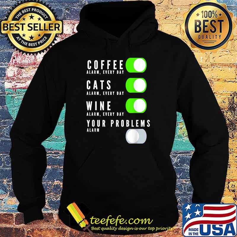 Coffee Cats Wine Your Problems T-Shirt Hoodie Coffee Cats Wine Your Problems T-Shirt Hoodie