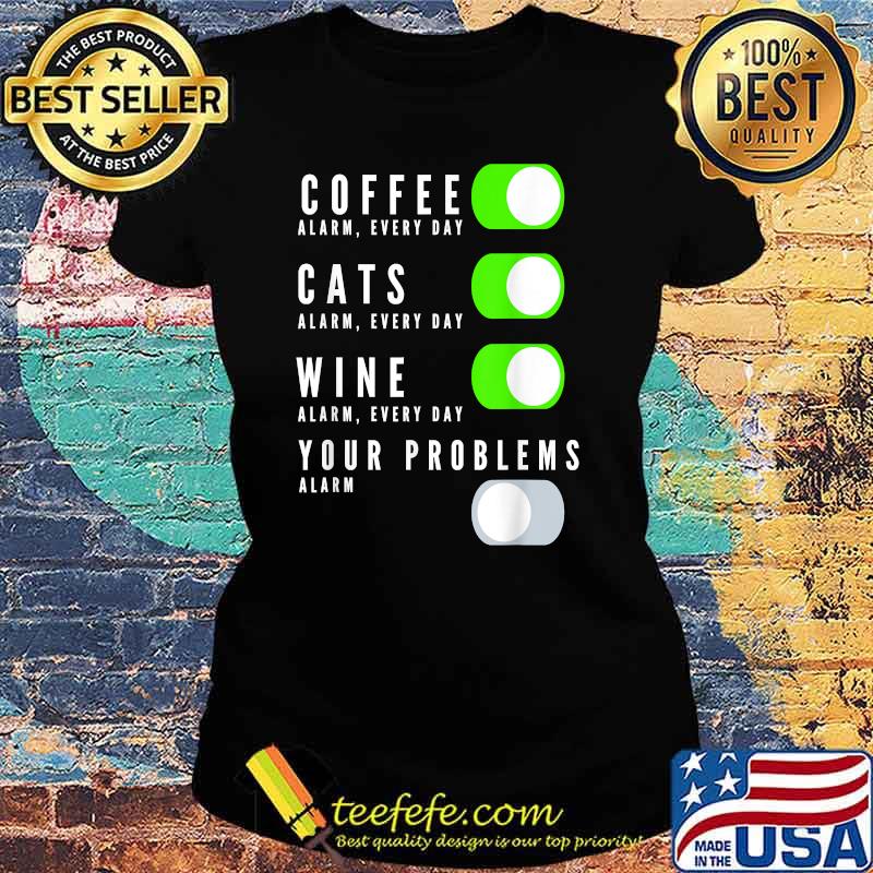 Coffee Cats Wine Your Problems T-Shirt Ladies tee Coffee Cats Wine Your Problems T-Shirt Ladies tee