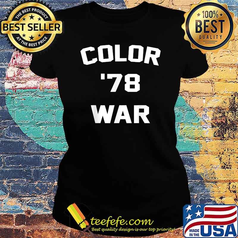 Color War '78 T-Shirt Ladies tee Color War '78 T-Shirt Ladies tee