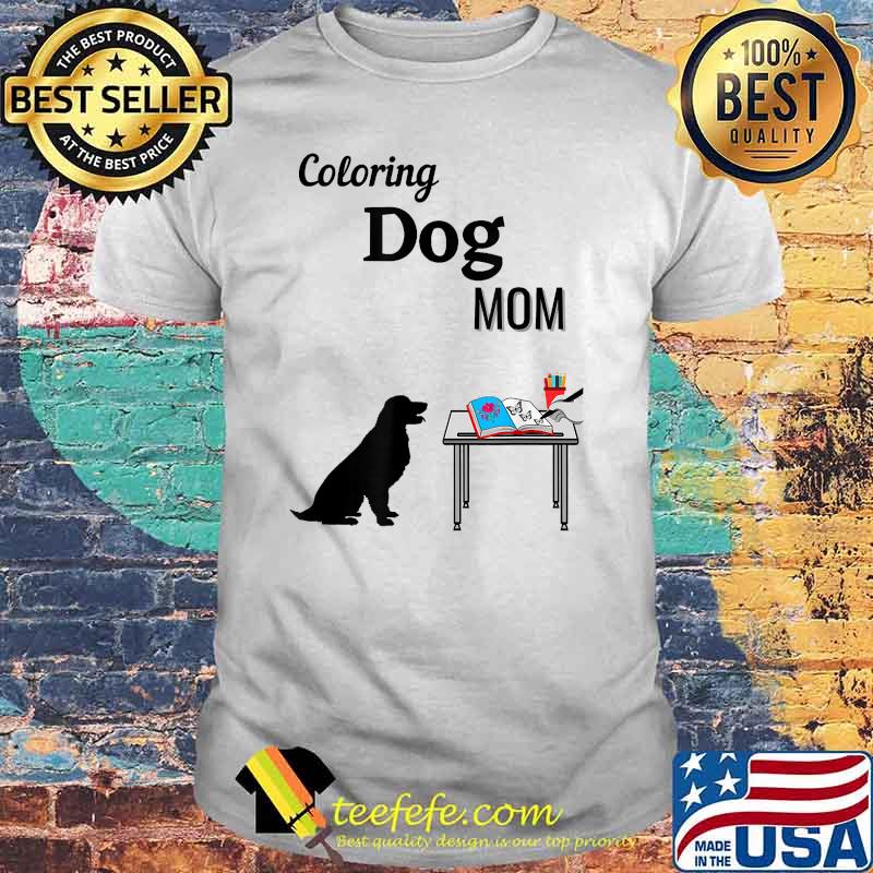 Coloring Dog Mom Waiting Book Artwork T-Shirt