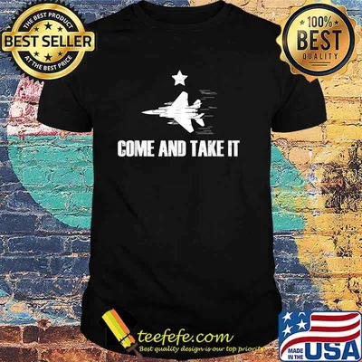 Come And Take It F15 Hornet T-Shirt