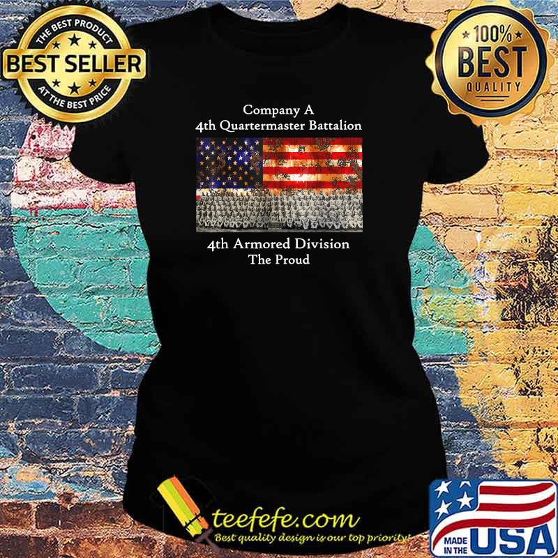 Company A 4th Quartermaster Battalion 4th Armored Division American Flag T-Shirt Ladies tee Company A 4th Quartermaster Battalion 4th Armored Division American Flag T-Shirt Ladies tee