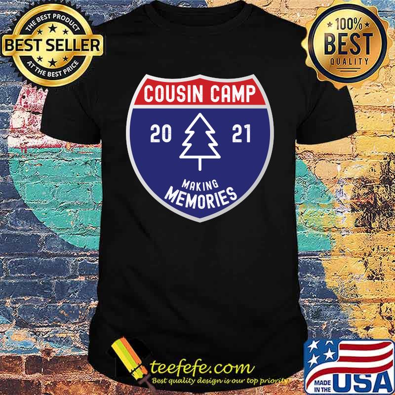 Cousin Camp 2021 Making Memories Shirt