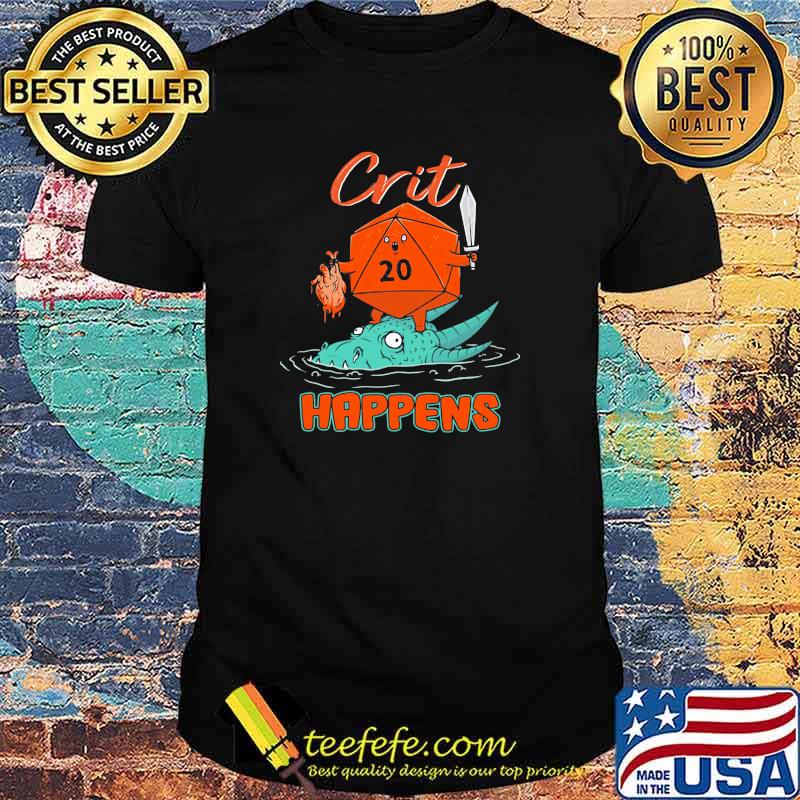 Crit happens dice dragon shirt Crit happens dice dragon shirt
