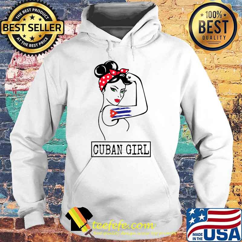 Cuban Girl Strong Cubanita Free Cuba Flag T-Shirt Hoodie Cuban Girl Strong Cubanita Free Cuba Flag T-Shirt Hoodie