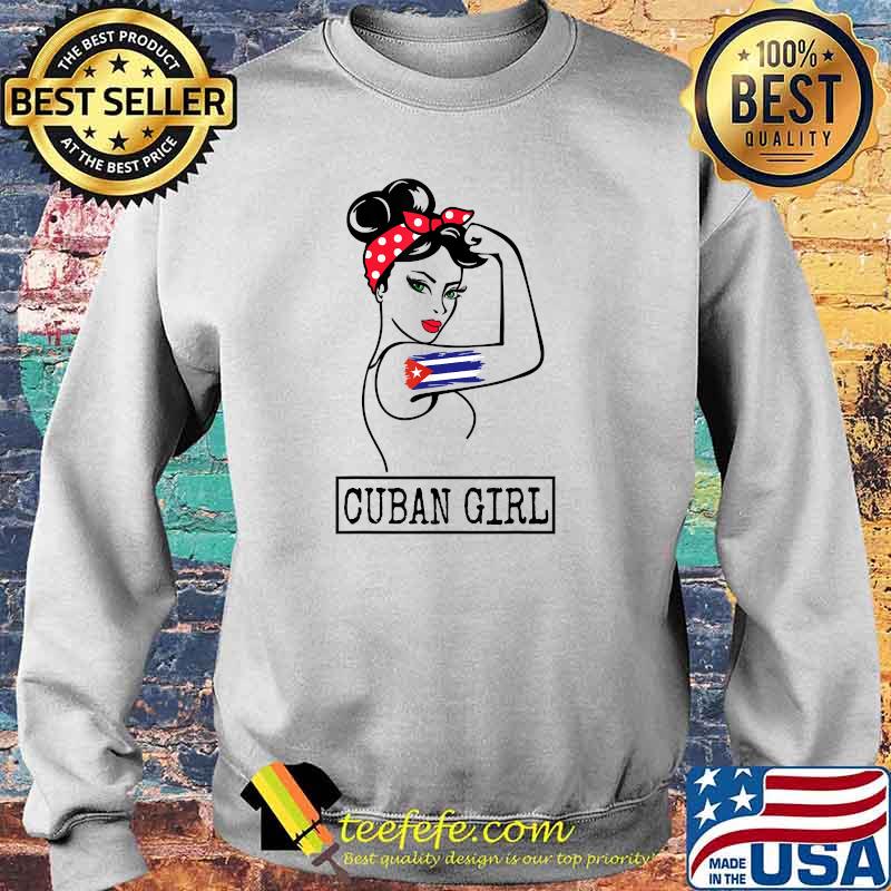 Cuban Girl Strong Cubanita Free Cuba Flag T-Shirt Sweater Cuban Girl Strong Cubanita Free Cuba Flag T-Shirt Sweater