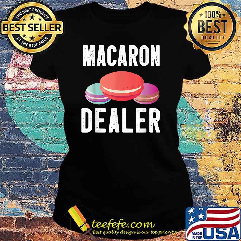Cute Macaron Dealer Shirt Ladies tee Cute Macaron Dealer Shirt Ladies tee