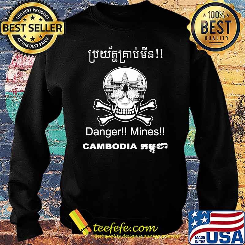 DANGER!! MINES!! Cambodian Khmer Bouge Landmine Awareness Skull T-Shirt Sweater DANGER!! MINES!! Cambodian Khmer Bouge Landmine Awareness Skull T-Shirt Sweater