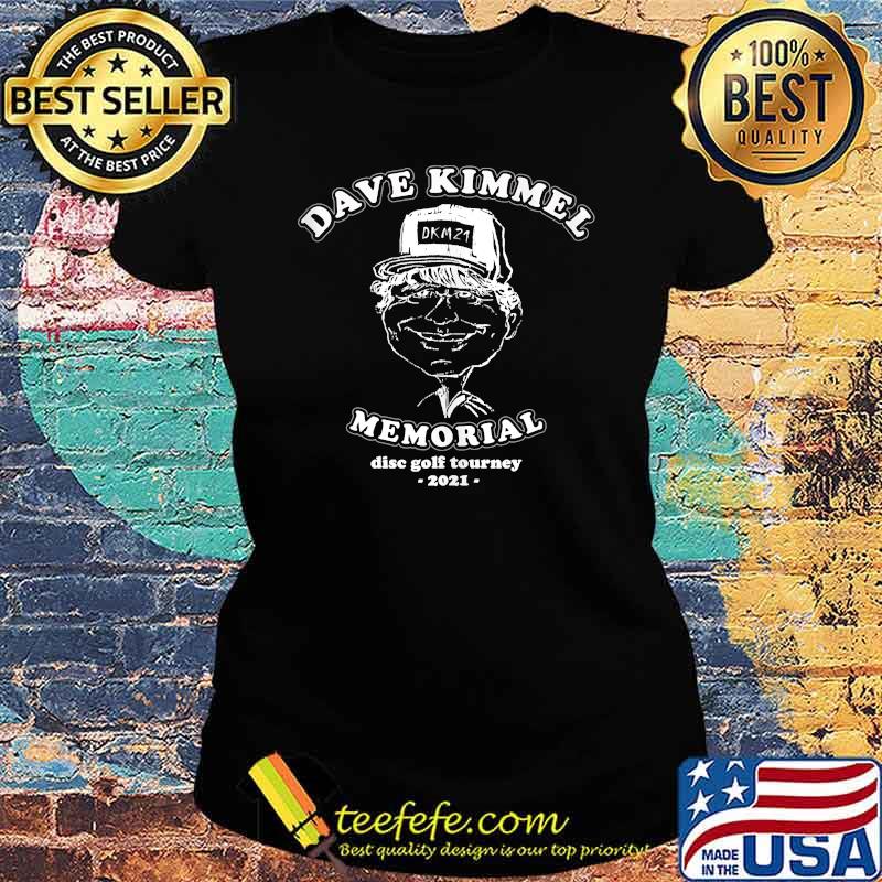 Dave Kimmel Memorial Disc Golf Tourney 2021 Shirt Ladies tee Dave Kimmel Memorial Disc Golf Tourney 2021 Shirt Ladies tee