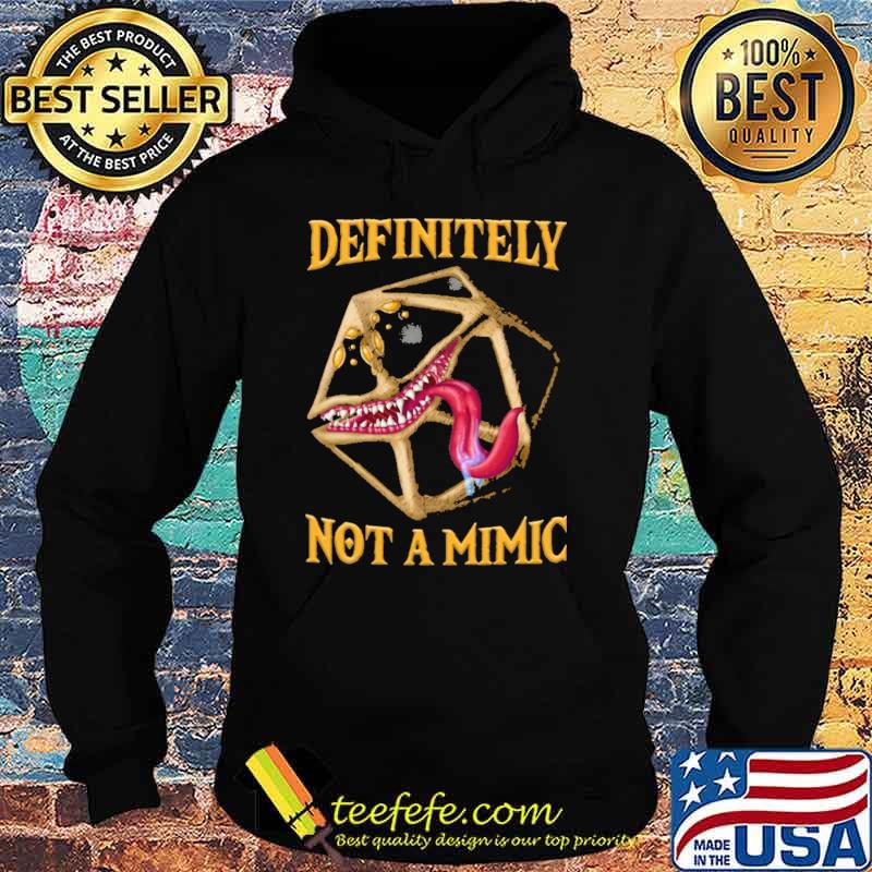Definitely Not a Mimic Dice Shirt Hoodie Definitely Not a Mimic Dice Shirt Hoodie