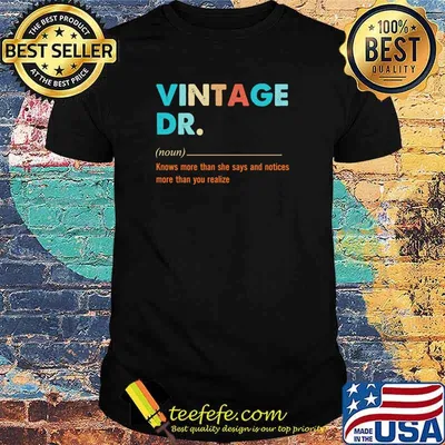 Definition Dr knows more than he says and notices more than you realize vintage shirt