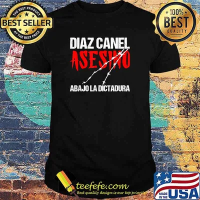 Diaz Canel Asesino Abajo la Dictadura Diaz Canel Singao T-Shirt