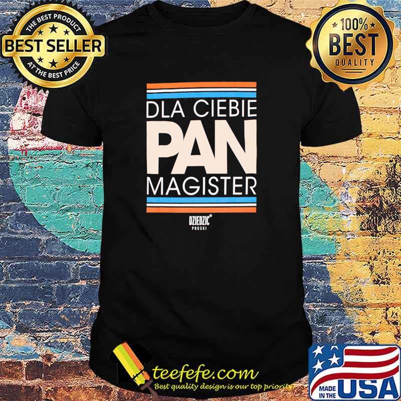 DLA Ciebie Pan Magister Shirt