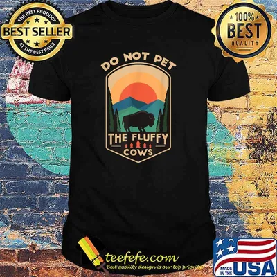 Do Not Pet The Fluffy Cows Funny Retro Yellowstone Park T-Shirt