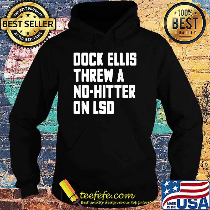 Dock Ellis Threw A No Hitter On LSD Funny Baseball T-Shirt Hoodie Dock Ellis Threw A No Hitter On LSD Funny Baseball T-Shirt Hoodie