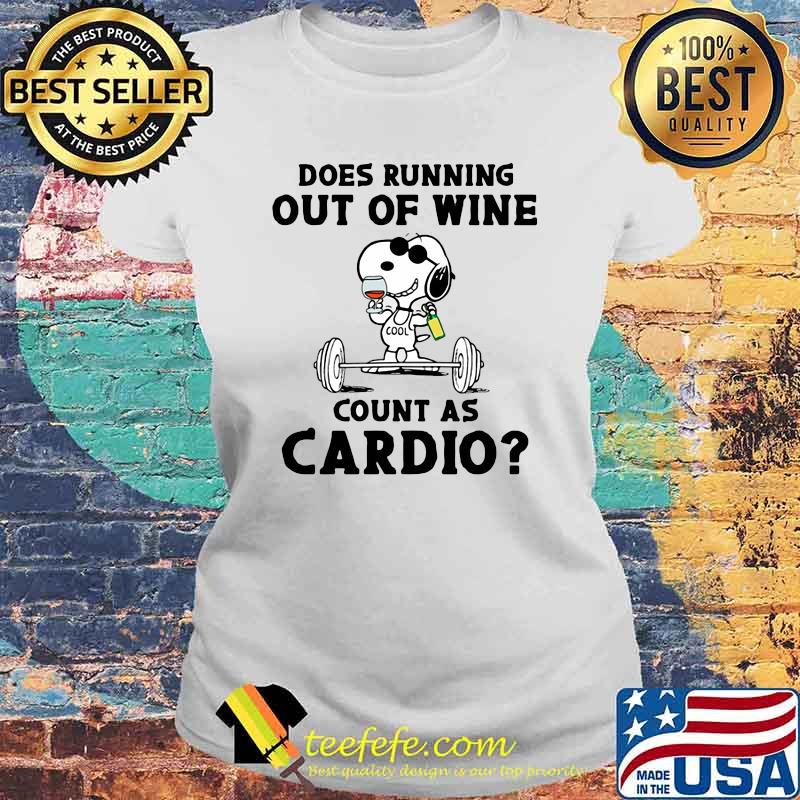 Does Running Out of Wine Count As Cardio Snoopy Shirt Laides tee Does Running Out of Wine Count As Cardio Snoopy Shirt Laides tee