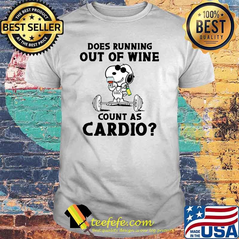 Does Running Out of Wine Count As Cardio Snoopy Shirt Does Running Out of Wine Count As Cardio Snoopy Shirt
