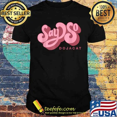 Doja Cat Merch Say So Doja Cat Shirt