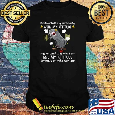 Don't confuse my personality with my attitude scowl parrots T-Shirt