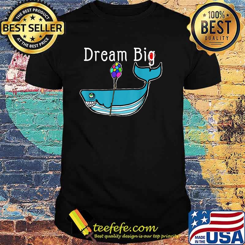 Dream Big Shark T-Shirt Dream Big Shark T-Shirt