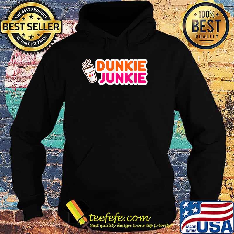 Dunkie Junkie Love Coffee Sayings Novelty T-Shirt Hoodie Dunkie Junkie Love Coffee Sayings Novelty T-Shirt Hoodie