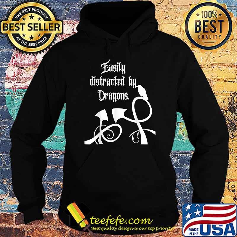 Easily Distracted by Dragons Hoodie Easily Distracted by Dragons Hoodie