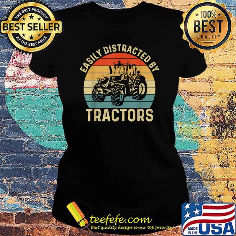 Easily Distracted by Tractors Vintage Shirt Ladies tee Easily Distracted by Tractors Vintage Shirt Ladies tee