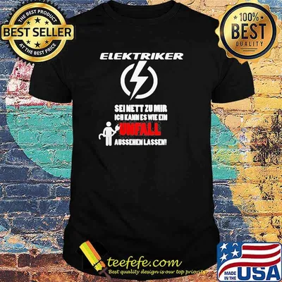 Elektriker Seinett Zu Mir Ich Unfal Shirt