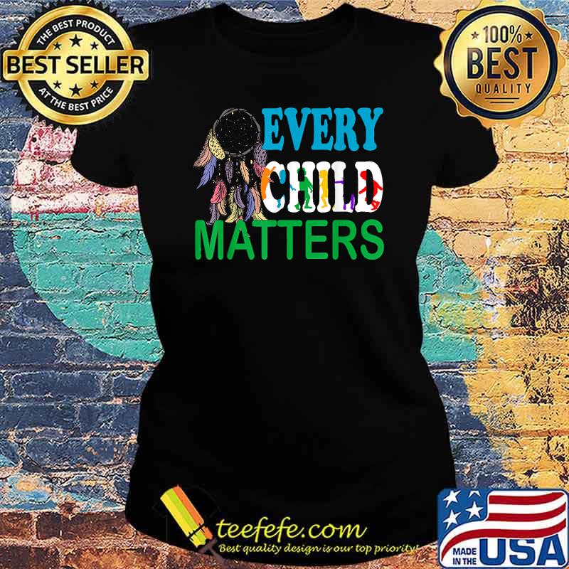 Every Child Matters Dream Catcher Shirt Ladies tee Every Child Matters Dream Catcher Shirt Ladies tee