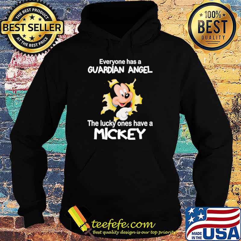 Everyone has a guardian angel the lucky ones have a mickey s Hoodie Everyone has a guardian angel the lucky ones have a mickey s Hoodie