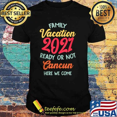 Family Vacation Summer 2021 Cancun Here We Come Shirt Official