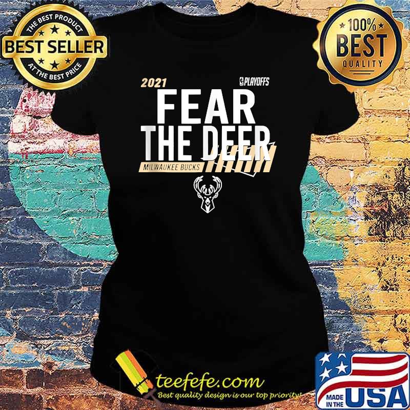 Fear Deer - Milwaukee Basketball and Hunting Bucks Shirt Ladies tee Fear Deer - Milwaukee Basketball and Hunting Bucks Shirt Ladies tee