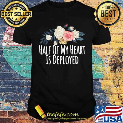 Floral Flowers, Half Of My Heart Is Deployed Premium Shirt
