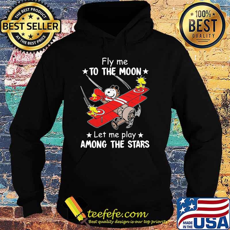 Fly me to the moon let me play among the stars snoopy Hoodie Fly me to the moon let me play among the stars snoopy Hoodie