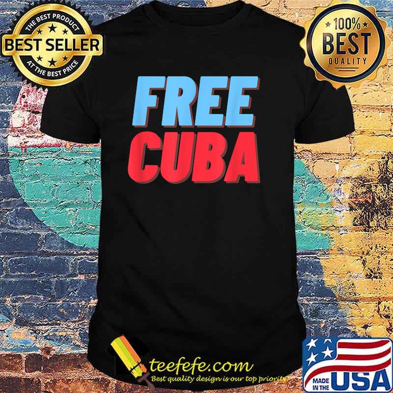 Free Cuba Sos Cuba Patriotic Shirt