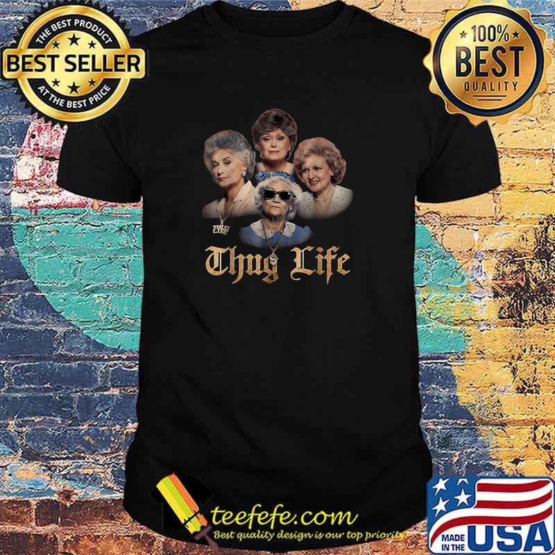 Funny Golden Girls thugs lifes Minor T-Shirt