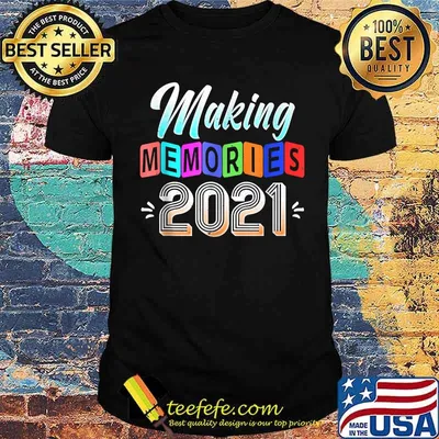 Funny Making Memories 2021 Shirt