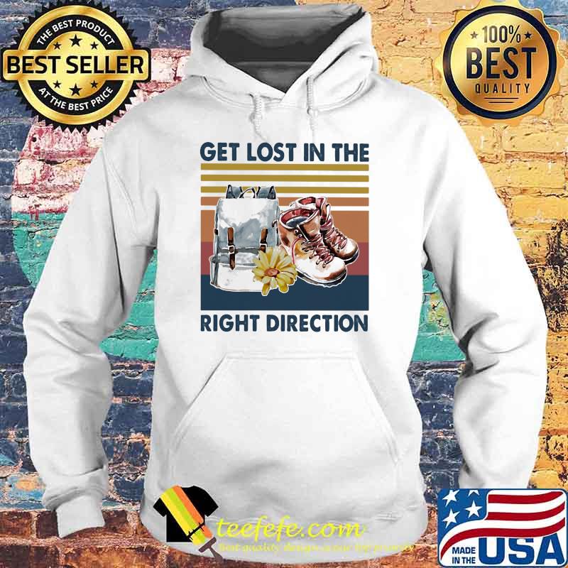 Get Lost In The Right Direction Vintage Shirt Hoodie Get Lost In The Right Direction Vintage Shirt Hoodie