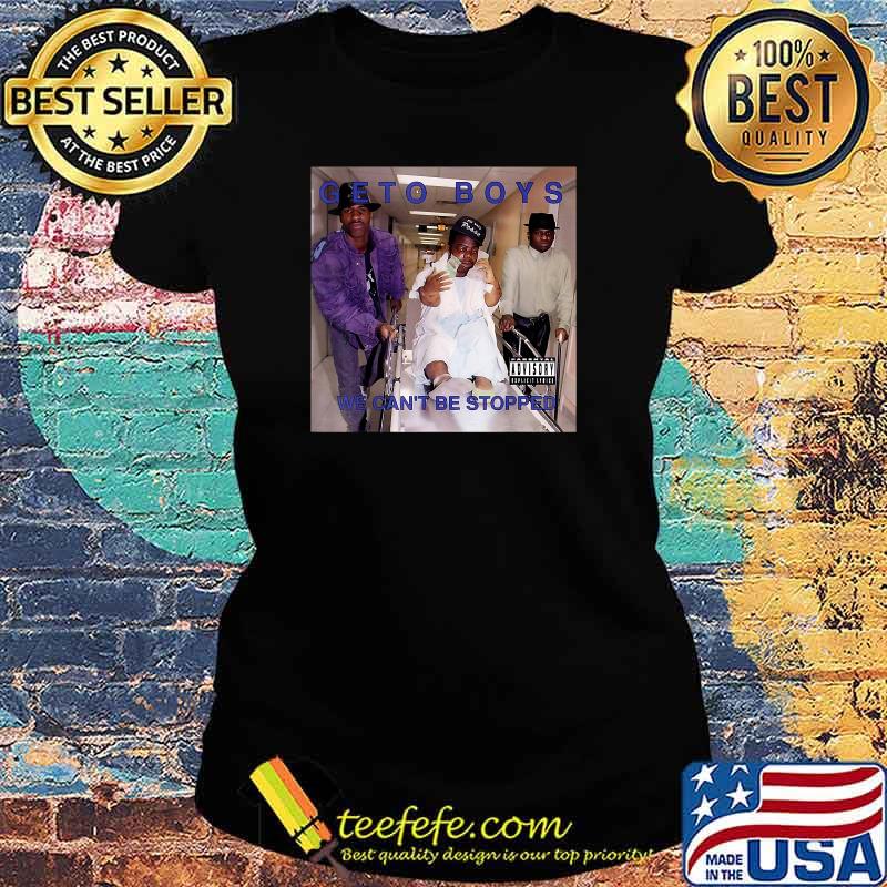 Geto Boys We Cant Be Stopped T-Shirt Ladies tee Geto Boys We Cant Be Stopped T-Shirt Ladies tee