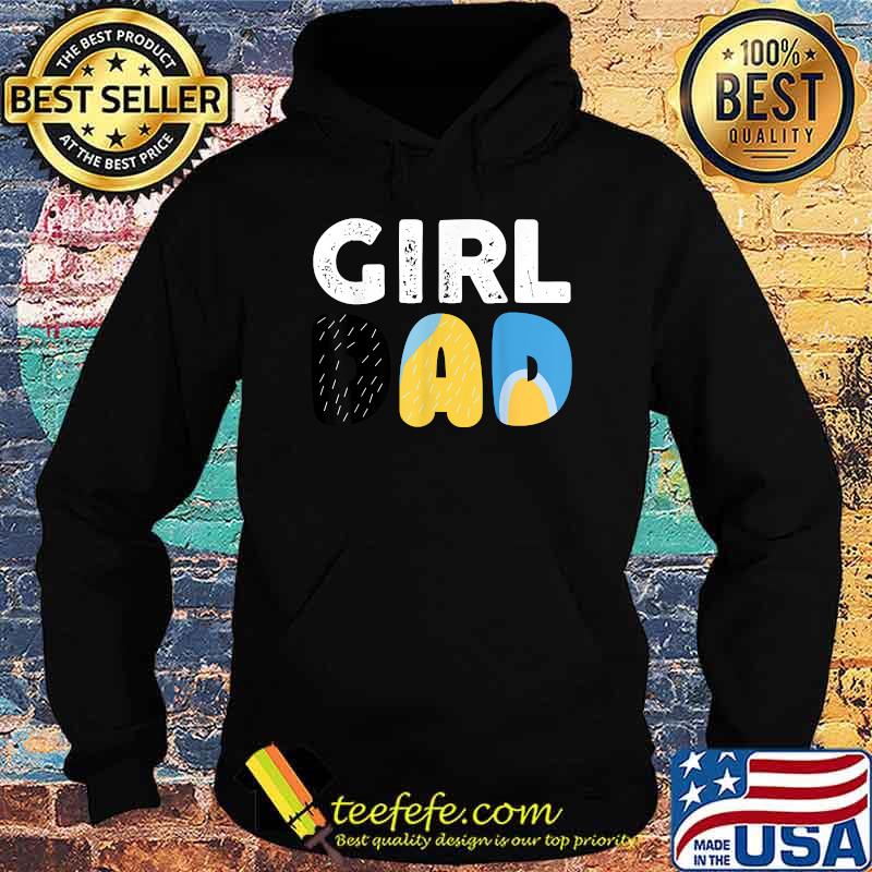 Girl Dad Father's Day Shirt Hoodie Girl Dad Father's Day Shirt Hoodie