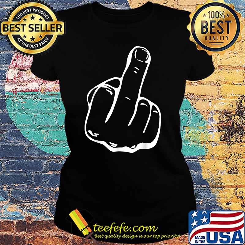 Give everyone the middle finger T-Shirt Ladies tee Give everyone the middle finger T-Shirt Ladies tee
