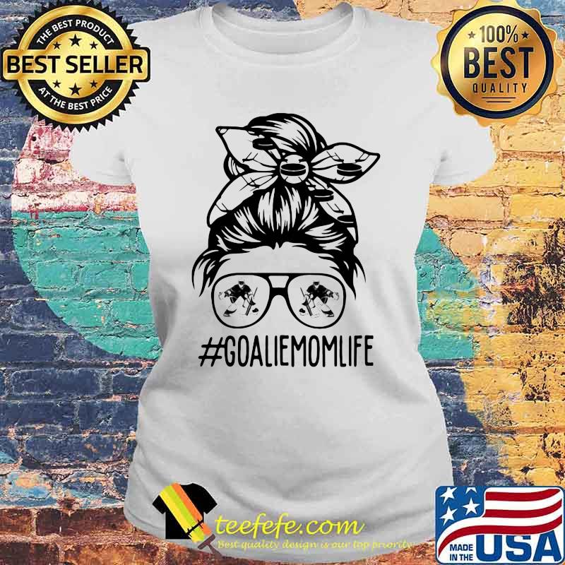 Goalie Mom Life Shirt Laides tee Goalie Mom Life Shirt Laides tee