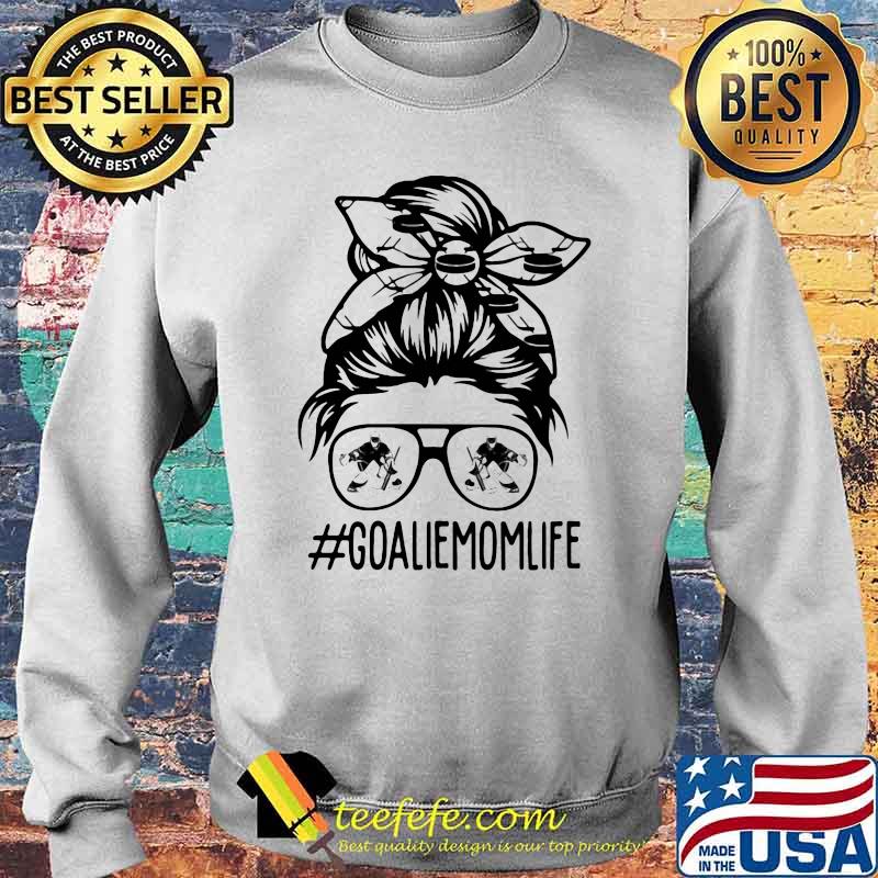 Goalie Mom Life Shirt Sweater Goalie Mom Life Shirt Sweater