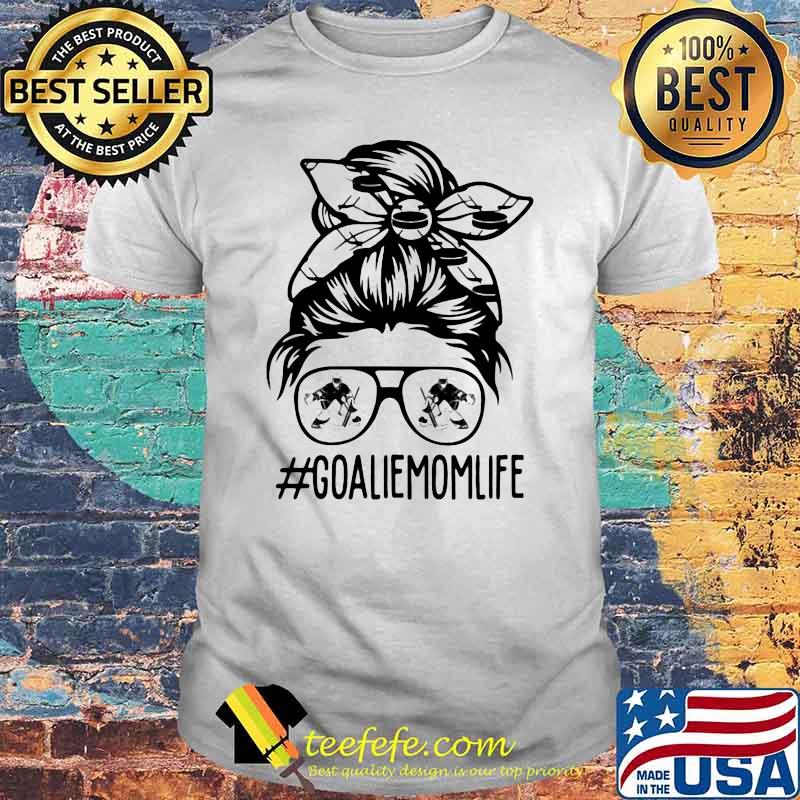 Goalie Mom Life Shirt