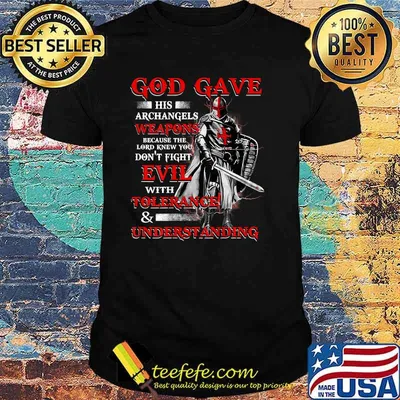God gave His Archangels Weapons because the Lord Knew Understanding T-Shirt