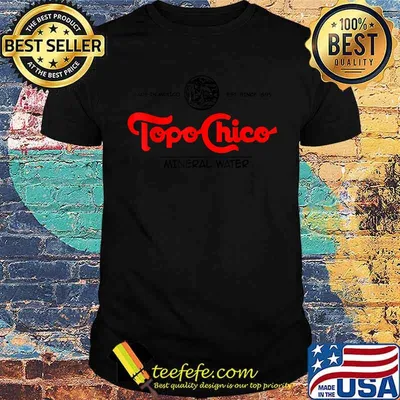 Graphic Topo Chico Mineral Water Made In Mexico EST Since 1895 Shirt