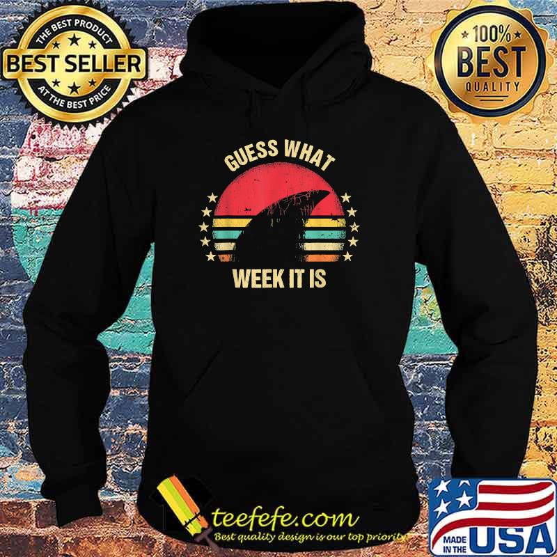 Guess What Week It Vintage Shirt Hoodie Guess What Week It Vintage Shirt Hoodie