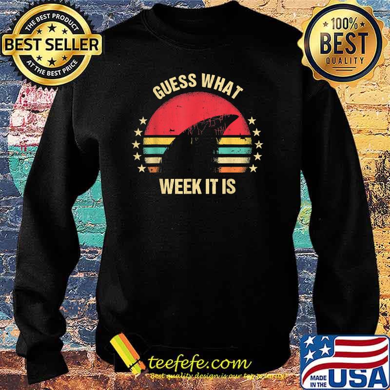Guess What Week It Vintage Shirt Sweater Guess What Week It Vintage Shirt Sweater