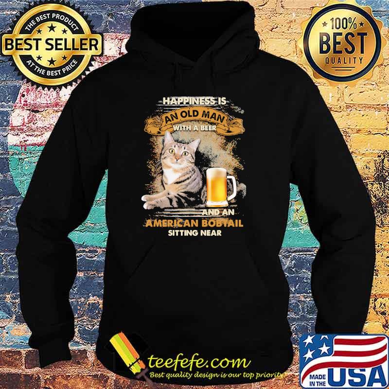 Happiness is an old man with a beer and an american bobtail sitting near cat Hoodie Happiness is an old man with a beer and an american bobtail sitting near cat Hoodie