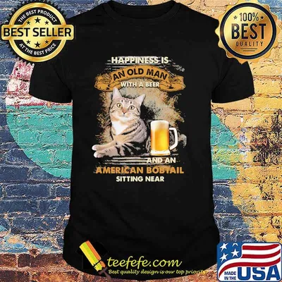 Happiness is an old man with a beer and an american bobtail sitting near cat shirt